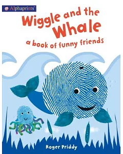 Wiggle and the Whale: A book of funny friends
