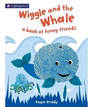 Wiggle and the Whale: A book of funny friends