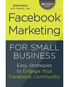 Facebook Marketing for Small Business: Easy Strategies to Engage Your Facebook Community