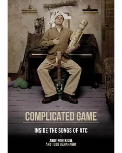 Complicated Game: Inside the Songs of XTC