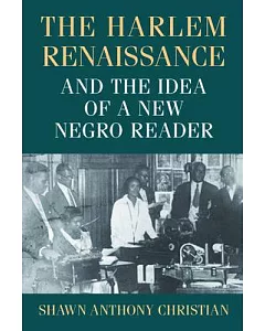 The Harlem Renaissance and the Idea of a New Negro Reader