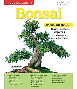 Home Gardener’s Bonsai: Buying, Planting, Displaying, Improving and Caring for Bonsai