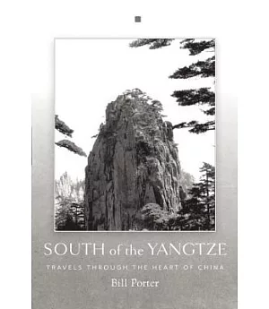 South of the Yangtze: Travels Through the Heart of China
