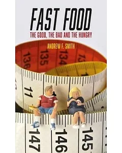 Fast Food: The Good, the Bad and the Hungry