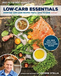 Low-Carb Essentials: Everyday Low-Carb Recipes You’ll Love to Cook and Eat!
