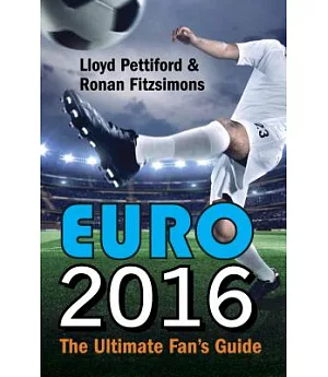 Euro 2016: The Ultimate Fan Guide