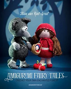 Amigurumi Fairy Tales: Crochet Your Own Enchanted Forest
