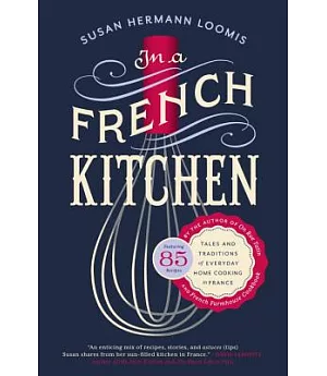 In a French Kitchen: Tales and Traditions of Everyday Home Cooking in France