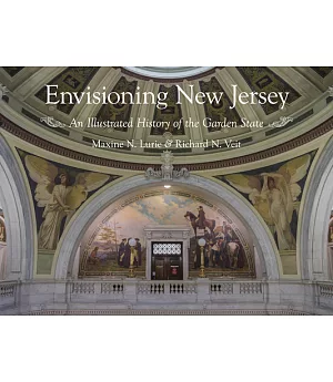 Envisioning New Jersey: An Illustrated History of the Garden State