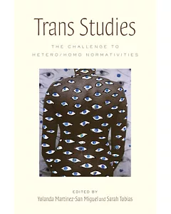 Trans Studies: The Challenge to Hetero / Homo Normativities