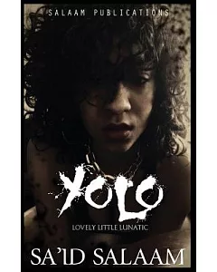 Yolo: The Lovely Little Lunatic