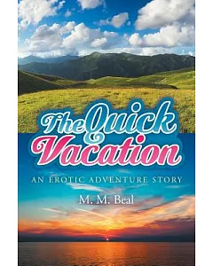 The Quick Vacation: An Erotic Adventure Story