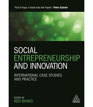 Social Entrepreneurship and Innovation: International case studies and practice