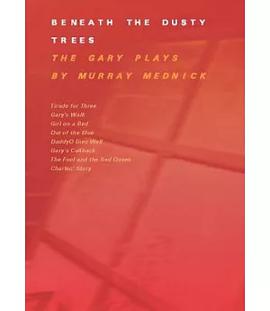 Beneath the Dusty Trees: The Gary Plays