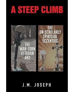A Steep Climb: The War-torn Veteran and the Un-scholarly Spiritual Eccentric