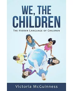 We, the Children: The Hidden Language of Children