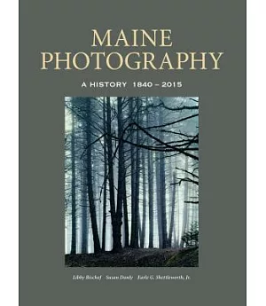 Maine Photography: A History, 1840-2015