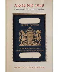 Around 1945: Literature, Citizenship, Rights