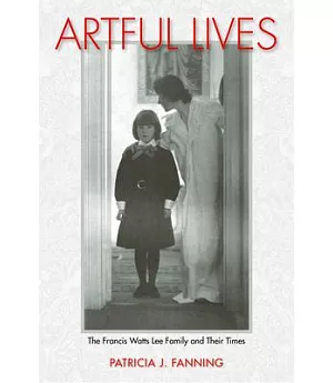 Artful Lives: The Francis Watts Lee Family and Their Times