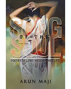 Song of the Soul: Poetry of Love, Passion and Life