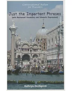 Conversational Italian for Travelers: Just the Important Phrases (with Restaurant Vocabulary and Idiomatic Expressions)