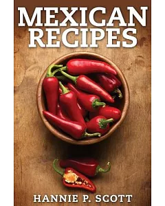 Mexican Recipes: Delicious Mexican Food Made Simple