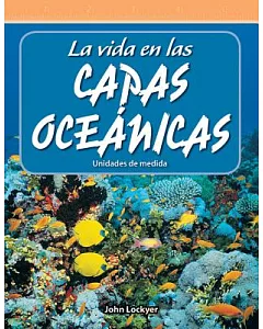 La vida en las capas oceánicas / Life in the Ocean Layers: Unidades De Medida / Units of Measure