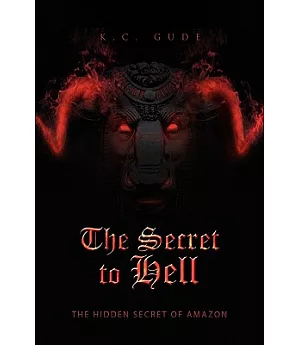 The Secret to Hell: The Hidden Secret of Amazon