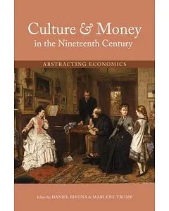 Culture & Money in the Nineteenth Century: Abstracting Economics