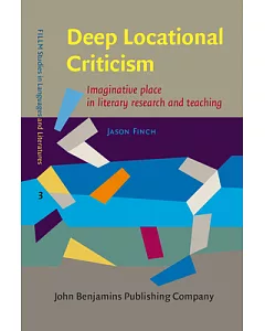 Deep Locational Criticism: Imaginative place in literary research and teaching