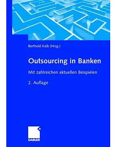 Outsourcing in Banken: Mit Zahlreichen Aktuellen Beispielen