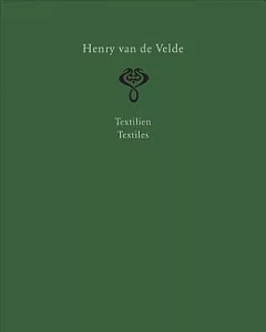 Henry Van De Velde. Interior Design and Decorative Arts: A Catalogue Raisonné in Six Volumes; Textiles