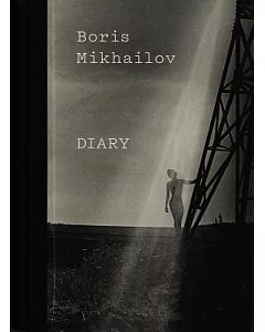 Boris mikhailov: Diary