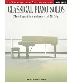 Classical Piano Solos, Second Grade: 22 Original Keyboard Pieces From Baroque to Early 20th Century