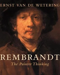 Rembrandt: The Painter Thinking