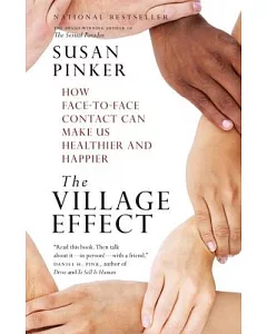 The Village Effect: How Face-to-Face Contact Can Make Us Healthier and Happier