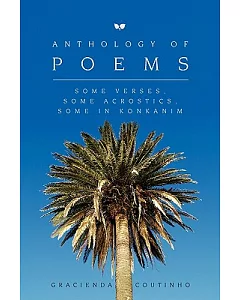 Anthology of Poems: Some Verses, Some Acrostics, Some in Konkanim