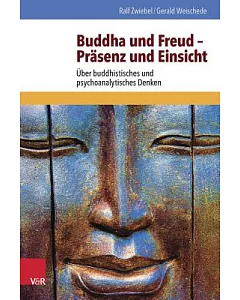 Buddha Und Freud: Prasenz Und Einsicht: Uber Buddhistisches Und Psychoanalytisches Denken