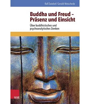 Buddha Und Freud: Prasenz Und Einsicht: Uber Buddhistisches Und Psychoanalytisches Denken