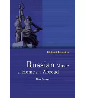 Russian Music at Home and Abroad: New Essays