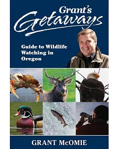 Grant’s Getaways: Guide to Wildlife Watching in Oregon