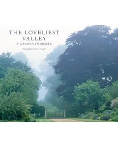 The Loveliest Valley: A Garden in Sussex