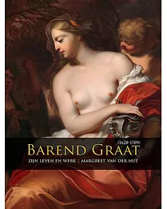 Barend Graat (1628-1709): Zijn Leven en Werk