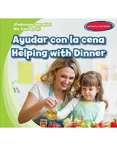 Ayudar Con La Cena / Helping With Dinner
