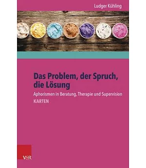 Das Problem, Der Spruch, Die Losung: Aphorismen in Beratung, Therapie Und Supervision - Karten