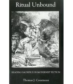 Ritual Unbound: Reading Sacrifice in Modernist Fiction