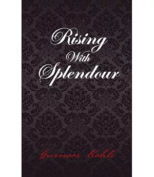 Rising With Splendour