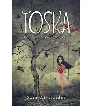 Toska: If Not Now, When?