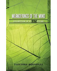 Meanderings of the Mind: A Collection of Poemotions