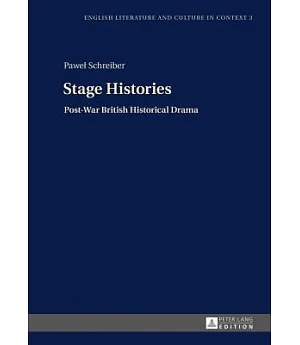 Stage Histories: Post-War British Historical Drama